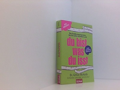 Du bist, was du isst - Das Ernährungsprogramm: das Ihr Leben verändern wird das 