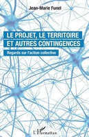 Le Projet, Le Territoire Et Autres Contingences Regards Sur L'action Collective