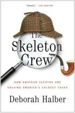 The Skeleton Crew: How Amateur Sleuths Are Solving America's Coldest Cases: Used