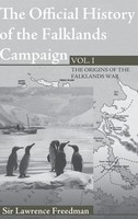 Lawrence Freedman | The Official History Of The Falklands Campaign, Volume 1