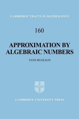 Approximation by Algebraic Numbers by Yann Bugeaud (English) Hardcover Book