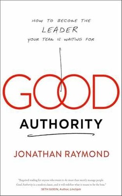 Good Authority: How to Become the - Paperback, by Raymond Jonathan - Very Good