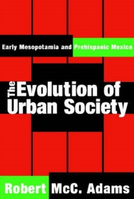 Adams - Evolution of Urban Society   Early Mesopotamia and Prehispanic - X555z