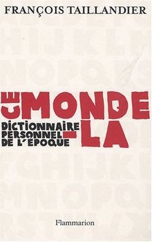 Ce monde-là : Dictionnaire personnel de lépoque von Tai... | Buch | Zustand gut