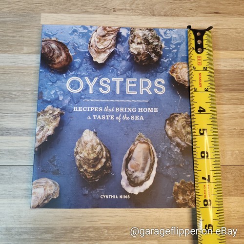 Oysters: Recipes That Bring Home A Taste Of The Sea Cynthia Nims 2016 Paperback - Picture 12 of 12
