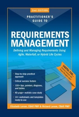 THE PRACTITIONERS GUIDE TO REQUIREMENTS MANAGEMENT 2ND By Elizabeth Larson VG