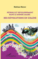 Monzer Makhouf | PéTrole Et DéVeloppement Dans Le Monde Arabe: Des...
