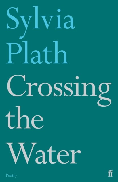 Crossing the Water Faber Poetry by Sylvia Plath PAPERBACK 9780571330096 - Image 4