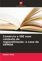 Oumar Sory | ComéRcio E Ide Num Contexto De RegionalizaçãO: O Caso Da Uemoa
