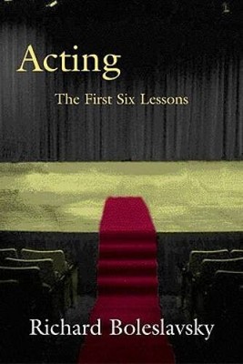 Acting: The First Six Lessons (Theatre Arts Book) - Hardcover - VERY GOOD