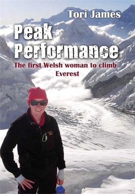 Peak Performance: The First Welsh Woman to Climb Everest by Tori James (English)