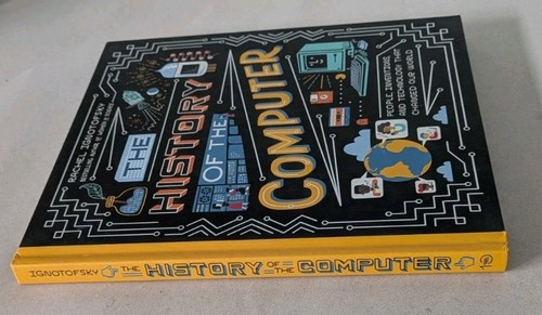 The History of the Computer: - Hardcover, by Ignotofsky Rachel - 1st Edition. - Picture 2 of 7