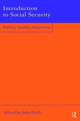 Introduction to Social Security: Policies, Benefits and Poverty by John Ditch (E