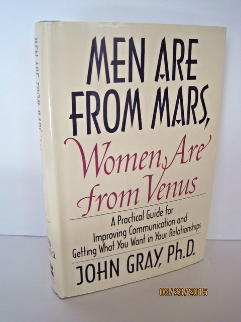 Men Are from Mars, Women Are from Venus by John Gray Men Are from Mars, Women Are from Venus by John Gray