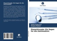 Piezochirurgie: Ein Segen FüR Die Zahnmedizin | Buch | 9786203737424
