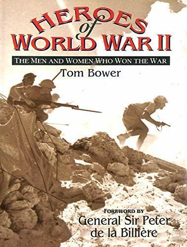 Heroes of World War II: The Men and Women Who Won the W by Bower, Tom 0752216740 - Bild 1 von 2