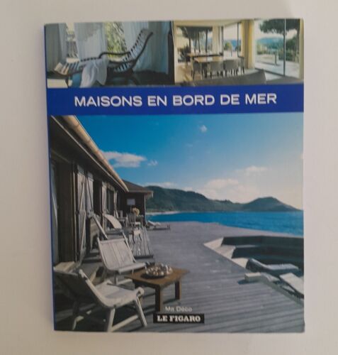 Maisons En Bord De Mer Ma Deco-Le Figaro 2009 (My Decorations Houses by The Sea) - Photo 1 sur 6