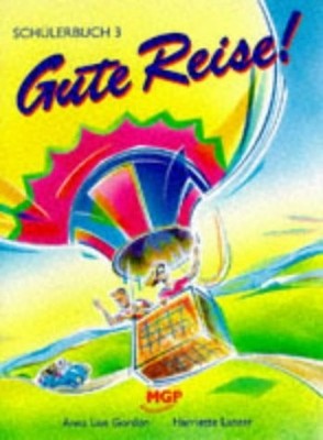 Gute Reise! 3: Stage 3, Gordon, Anna Lise,Lanzer, Harriette, Good Book