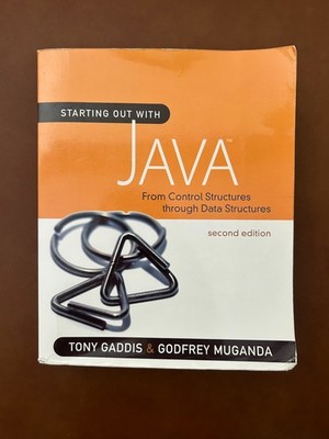 Starting Out With Java: From Control Structures By Tony Gaddis & Godfrey 2nd Ed