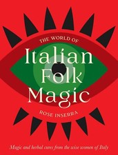 The World of Italian Folk Magic Magical and herbal cures
