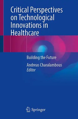 Critical Perspectives on Technological Innovations in Healthcare Zst. SEHR GUT