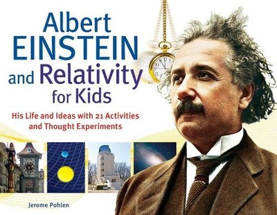 Jerome Pohlen Albert Einstein and Relativity for Kids (Taschenbuch)