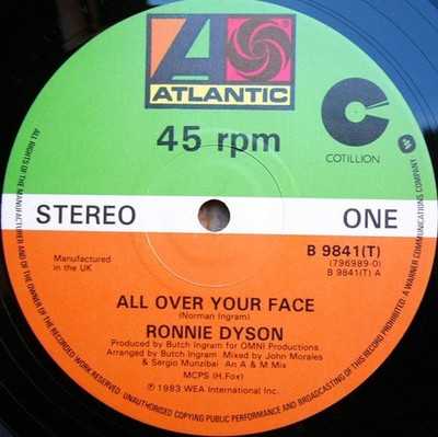Ronnie Dyson - All Over Your Face / Don't Need You Now (12'')