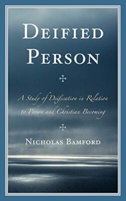 Bamford - Deified Person   A Study of Deification in Relation to Perso - X555z