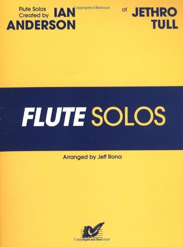 flute solos created by ian anderson of jethro tull: flute by