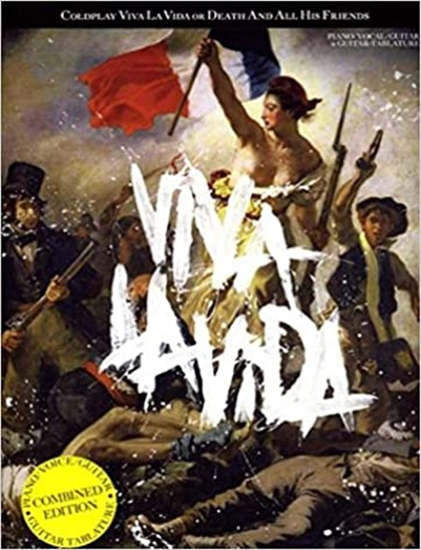 Coldplay. - Coldplay: Viva la Vida or Death and All His Friends.