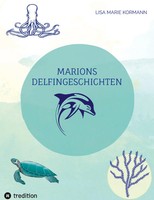 Lisa Marie Kormann | Marions Delfingeschichten | Buch | Deutsch (2023) | 60 S.