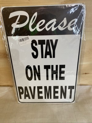 Please Stay on The Pavement Sign. Keep Cars Off Grass Driveway