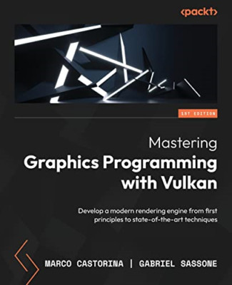 Mastering Graphics Programming with Vulkan: Develop a m - Paperback NEW Castorin