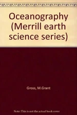Oceanography (Merrill Physical Science Series) By M. Grant Gross