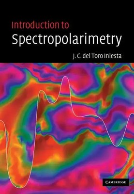 Introduction to Spectropolarimetry Jose Carlos del Toro Iniesta (u. a.) Buch