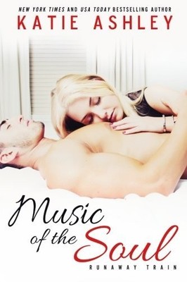 MUSIC OF THE SOUL (RUNAWAY TRAIN) (VOLUME 3) By Katie Ashley **BRAND NEW**