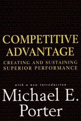 Competitive Advantage : Creating and Sustaining Superior Performa