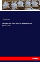 Anonymus | Catalogue And Retail Price-List Of Vegetable And Flower Seeds | Buch