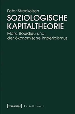 Soziologische Kapitaltheorie: Marx, Bourdieu und der Buch transcript