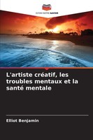 Elliot Benjamin | L'artiste CréAtif, Les Troubles Mentaux Et La Santé Mentale