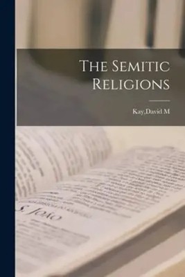 The Semitic Religions | David M. Kay | Englisch | Taschenbuch | 2021