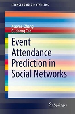 Event Attendance Prediction in Social Networks - Trade Paperback NEW Xiaomei Zha
