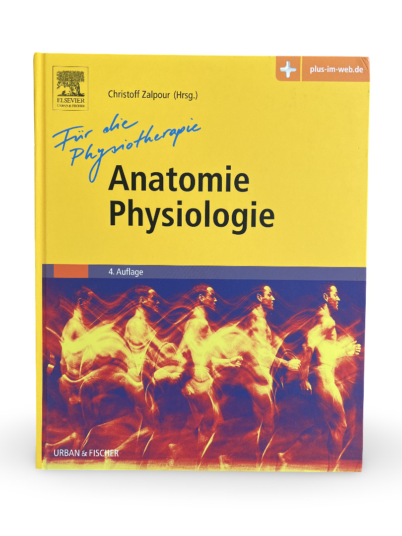 C. ZALPOUR: ANATOMIE PHYSIOLOGIE FÜR DIE PHYSIOTHERAPIE LEHRBUCH 4. AUFLAGE