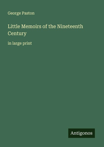 Little Memoirs Of The Nineteenth Century In Large Print George Paston Buch 2025-image