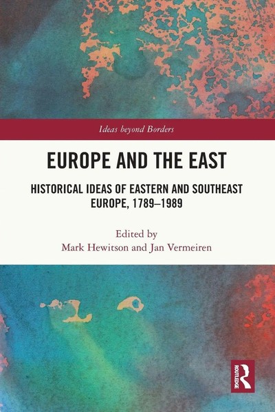 Europe And The East Historical Ideas Of Eastern And Southeast Europe, 1789-1989-image