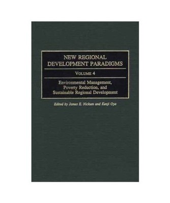 New Regional Development Paradigms: Volume 4 Environmental Management, Poverty R