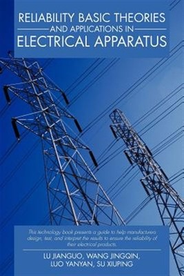 Reliability Basic Theories and Applications in Electrical Apparatus, Paperbac...