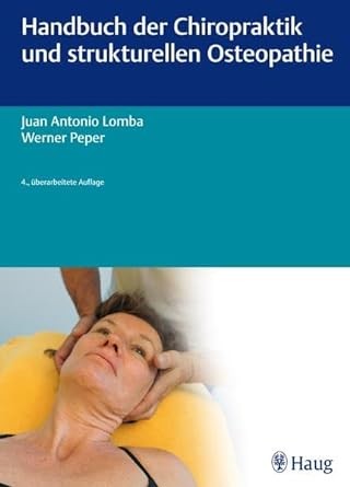Handbuch der Chiropraktik und strukturellen Osteopathie, Juan Antonio Lomba,