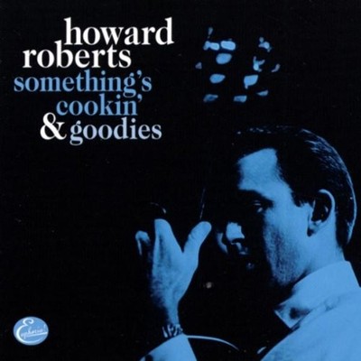 HOWARD ROBERTS - Something's Cookin' / Goodies - CD - BRAND NEW/STILL SEALED