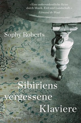 Sibiriens vergessene Klaviere | Sophy Roberts | Buch | 400 S. | Deutsch | 2020
